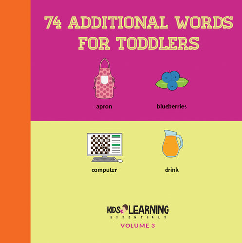 74 Additional Words For Toddlers Volume 3