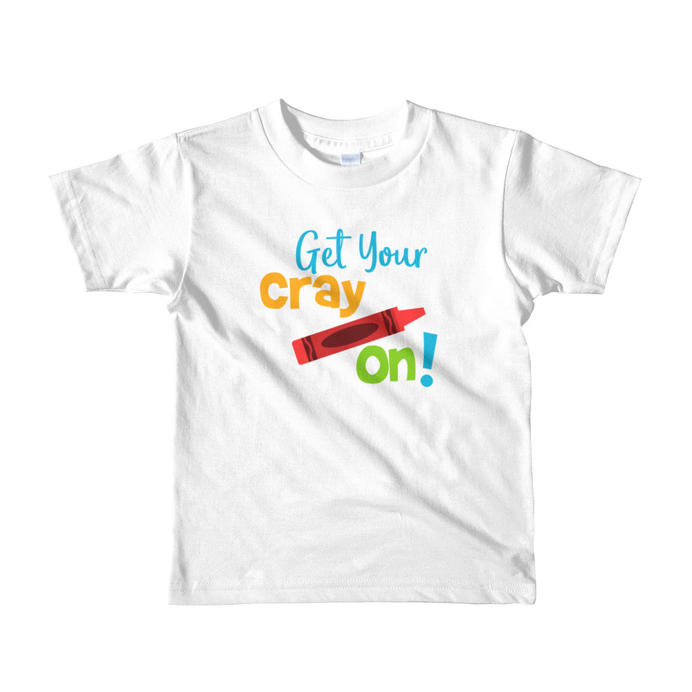 Get Your Cray On Short Sleeve Kids T-shirt