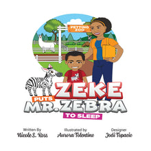 Load image into Gallery viewer, Zeke Puts Mr. Zebra To Sleep